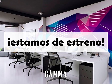 ¡Estamos de estreno: Llega Gamma oficinas!